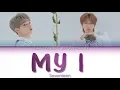 Download Lagu SEVENTEEN (세븐틴) JUN \u0026 THE8 - MY I |COLOR CODED lyrics|(HAN/ROM/ENG)|