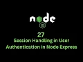 27 Session Handling in User Authentication in Node Express NO third library