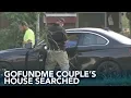 Search warranted executed at GoFundMe couple s home