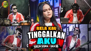 rela kau tinggalkan aku kalia siska feat ska 86 dj kentrung uye tone music video 
