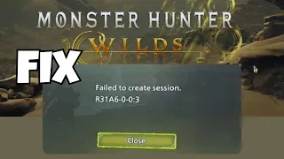 Fix Error R31A6-0-0 3 Failed to Create Session in Monster Hunter Wilds