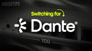 MikroTik switches with Dante