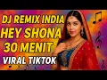 Download Lagu DJ REMIX INDIA HEY SHONA REMIX VIRAL TIKTOK