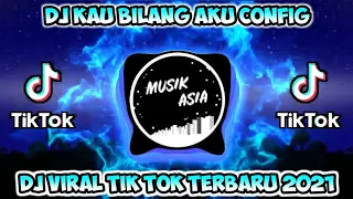 Download Dj terbaru tik tok 2021 - Dj Kau Bilang Aku Config - Dj yang lagi viral (Musik Asia Dj) MP3