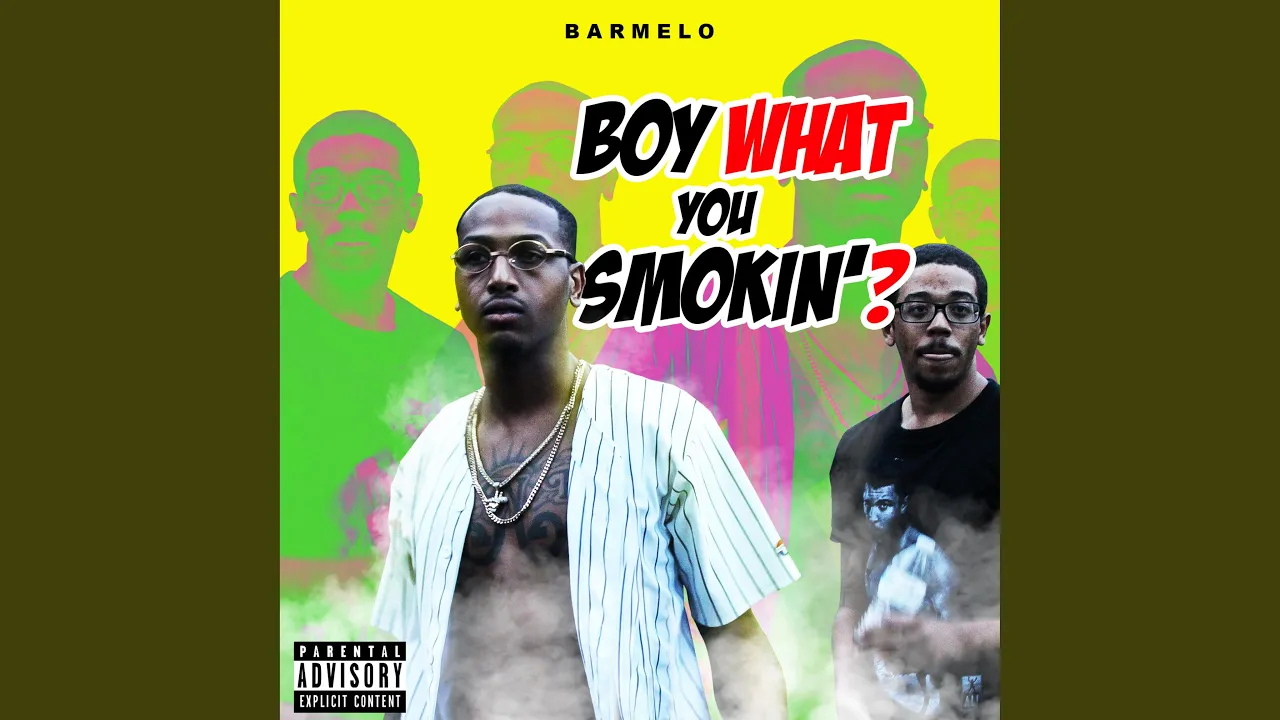 Boy What You Smokin'?
