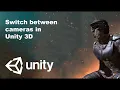 HOW TO SWITCH CAMERAS ON BUTTON CLICK IN UNITY