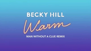 Download Becky Hill - Warm (Man Without A Clue Remix) MP3