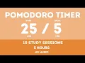 25 5 Pomodoro Timer - 5 hours study No music