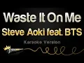 Download Lagu Steve Aoki feat. BTS - Waste It On Me (Karaoke Version)