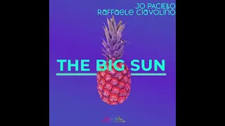 jo paciello raffaele ciavolino the big sun original mix 