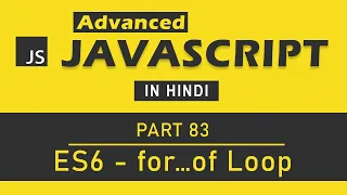 Advanced JavaScript Tutorial in Hindi Part 83 - for of Loop in ES6