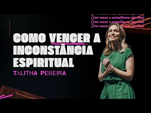 Download MP3 COMO VENCER A INCONSTÂNCIA ESPIRITUAL - TALITHA PEREIRA