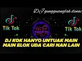 Download Lagu DJ MINANG TERBARU 2023 - KOK HANYO UNTUK MAIN MAIN ELOK UDA CARI NAN LAIN ll GUNGGUANGLAH DENAI