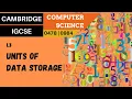 12 CAMBRIDGE IGCSE 0478-0984 1 3 Units of data storage