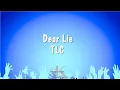 Lagu Dear Lie - TLC (Karaoke Version)