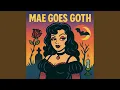 Lagu Mae Goes Goth