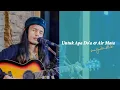 Download Lagu Untuk Apa Do'a Dan Air Mata - Darmansyah - Cover by Sanjakustik