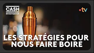 Alcool : les stratégies pour nous faire boire - Cash investigation