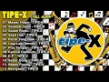 Lagu Tipe-X Full Album Playlist - Lagu-Lagu Populer Sepanjang Masa (Fan Compilation)