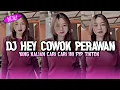 Download Lagu DJ HEY COWOK PERAWAN X PAP RANDOM VIRAL FYP YANG KALIAN CARI SELAMA INI