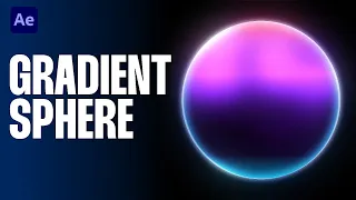 How To Make A Gradient Sphere After Effects Tutorial
