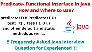 Predicate - Functional Interface in Java How and where to use Predicate Advance Java FAQ