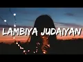 Download Lagu Lambiya judaiyan Hisse sadde aaiyaan Rabba ve mohabbatan Kyun tu banaiyan (Lyrics) Bilal Saeed