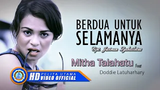 Download Doddie Latuharhary Ft. Mitha Talahatu - BERDUA UNTUK SELAMANYA || Lagu Ambon (Official Lyrics Video) MP3