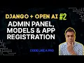 Django Project Setup Part 2 Admin Panel Models App Registration Made Easy