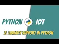 Python for IoT 2 Library Support in Python