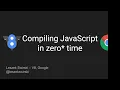 MoreVMs 20 Compiling JavaScript in zero time by Leszek Swirski