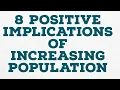 8 POSITIVE IMPLICATIONS OF INCREASING POPULATION