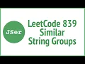 LeetCode 839 Similar String Groups JSer - JavaScript Algorithm