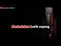 Karaoke Meriang( version) -  Cita- citata nada pria