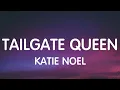 Katie Noel - Tailgate Queen (Lyrics) New Song
