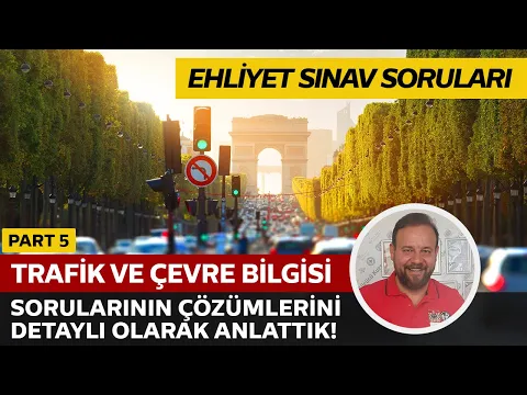 Trafik ve Çevre Bilgisi Detaylı Soru Çözümü | Elektronik Ehliyet Sınavı (E-Sınav) | PART 5