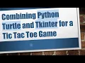 Combining Python Turtle and Tkinter for a Tic Tac Toe Game