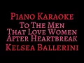 Download Lagu Kelsea Ballerini - To The Men That Love Women After Heartbreak | Piano karaoke by Pianotato