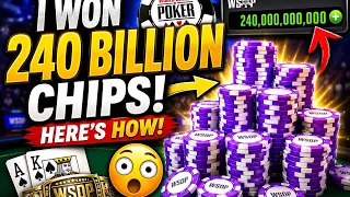 How to win 240 BILLION CHIPS ON WSOP
