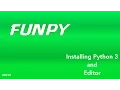 Installation of python 3 and editor - Funpy Series Introduction