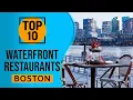 Top 10 Best Waterfront Restaurants Boston