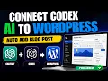 How to Connect WordPress with Codex AI 2026 Create Blog Posts Automatically using ChatGPT Codex