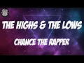 Chance the Rapper - The Highs & The Lows (Lyrics)