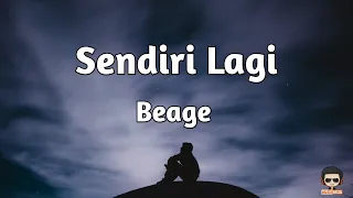 Sendiri Lagi - Beage (Lirik Lagu/Video Lyrics) Tak pernah ku dapat yang setia