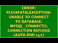PleskFatalException Unable to connect to database mysql - connect Connection refused