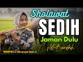 Lagu MASYAALLAH !! SHOLAWAT JAMAN DULU SEDIH, SHOLAWAT BURDAH MERDU PENENANG PIKIRAN, HATI DAN JIWA