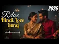Lagu Hindi Love Songs | Warm Lofi Romance for Late Night Focus