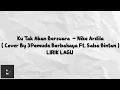 Download Lagu Ku Tak Akan Bersuara - Nike Ardila ( Cover By 3Pemuda Berbahaya Ft. Salsa Bintan ) LIRIK LAGU