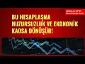 Lagu BU HESAPLAŞMA SOSYAL HUZURSUZLUK VE EKONOMİK KAOSA DÖNÜŞEBİLİR!