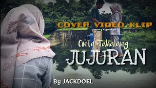 Download Cover video klip Cinta TAHALANG  JUJURAN By JACKDOEL MP3